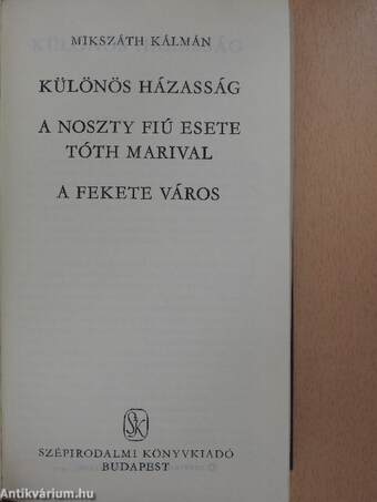 Különös házasság/A Noszty fiú esete Tóth Marival/A fekete város