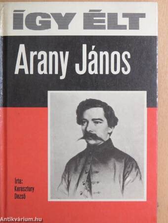 Így élt Arany János