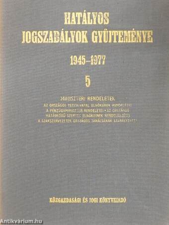 Hatályos jogszabályok gyűjteménye 1945-1977. 5. (töredék)