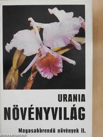 Urania Növényvilág - Magasabbrendű növények II.