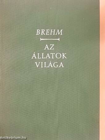 Brehm - Az állatok világa I.