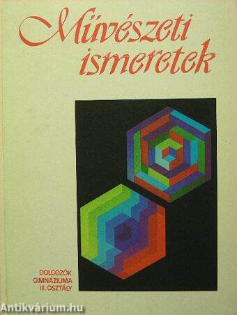 Művészeti ismeretek a dolgozók gimnáziuma III. osztálya számára