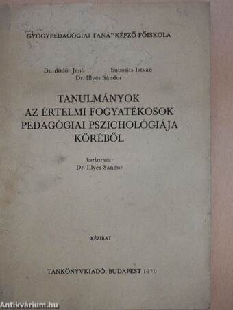 Tanulmányok az értelmi fogyatékosok pedagógiai pszichológiája köréből