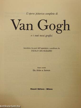 L'opera pittorica completa di Van Gogh e i suoi nessi grafici - Volume secondo