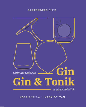 Ultimate Guide to Gin, Gin&amp;Tonik és egyéb koktélok