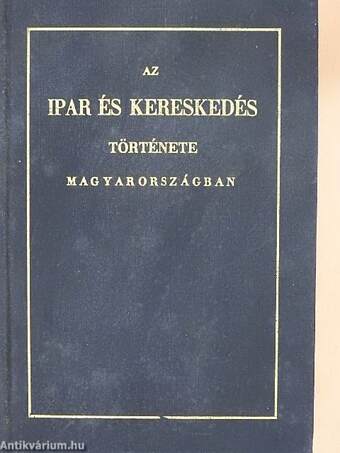 Az ipar és kereskedés története Magyarországban