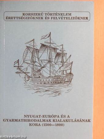 Nyugat-Európa és a gyarmatbirodalmak kialakulásának kora (1500-1800)