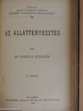 Középeurópai nagyvárosok/Budapest/Képek Shakespeare életéből/A fogak ápolása és gyógyítása/Az állattenyésztés/Háziállataink egészségéről/Pompeji és a római élet/Az ősember élete/A tüdővész/Az alkohol