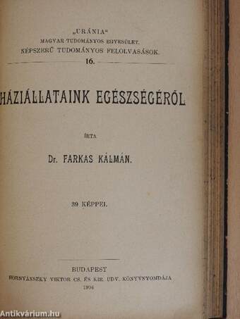 Középeurópai nagyvárosok/Budapest/Képek Shakespeare életéből/A fogak ápolása és gyógyítása/Az állattenyésztés/Háziállataink egészségéről/Pompeji és a római élet/Az ősember élete/A tüdővész/Az alkohol