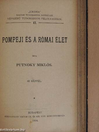 Középeurópai nagyvárosok/Budapest/Képek Shakespeare életéből/A fogak ápolása és gyógyítása/Az állattenyésztés/Háziállataink egészségéről/Pompeji és a római élet/Az ősember élete/A tüdővész/Az alkohol