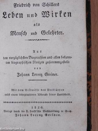 "27 kötet a Friedrich von Shcillers Werke sorozatból" (nem teljes sorozat)/Friedrich von Schillers Leben und Wirken als Mensch und Gelehrter (gótbetűs)