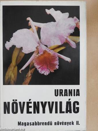 Urania Növényvilág - Magasabbrendű növények II.