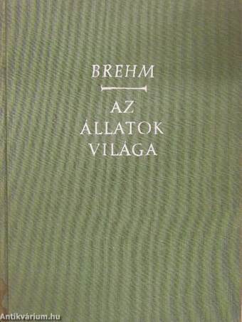 Brehm - Az állatok világa IV.