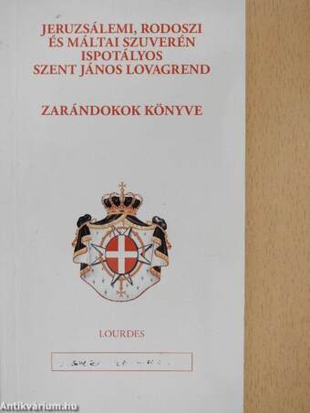 Zarándokok könyve - Jeruzsálemi, rodoszi és máltai szuverén ispotályos Szent János lovagrend