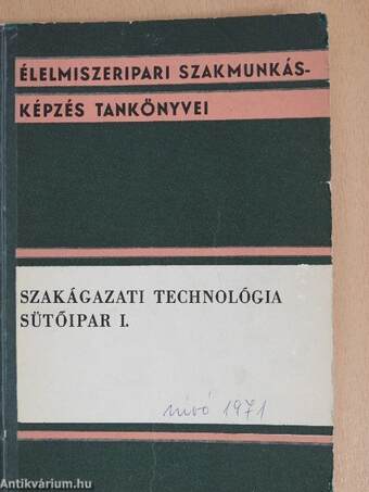 Szakágazati technológia - Sütőipar I.