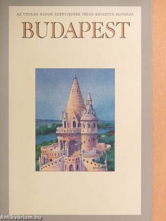 Az Utolsó Napok Szentjeinek Jézus Krisztus Egyháza - Budapest