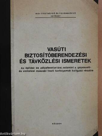 Vasúti biztosítóberendezési és távközlési ismeretek