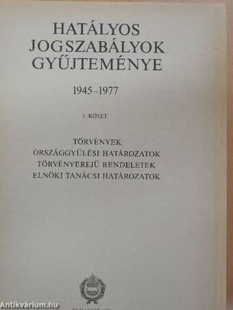 Hatályos jogszabályok gyűjteménye 1945-1977. 1. (töredék)