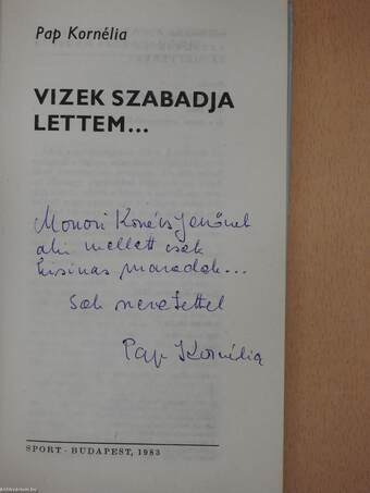 Vizek szabadja lettem... (dedikált példány)