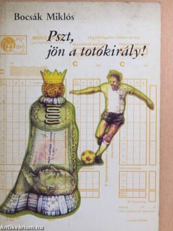 Pszt, jön a totókirály!