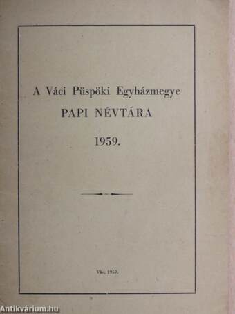 A Váci Püspöki Egyházmegye Papi névtára 1959.