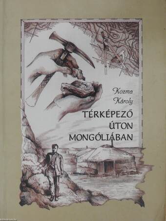 Térképező úton Mongóliában (dedikált példány)