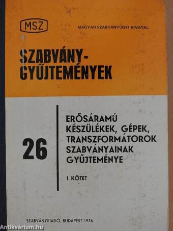 Erősáramú készülékek, gépek, transzformátorok szabványainak gyűjteménye I.