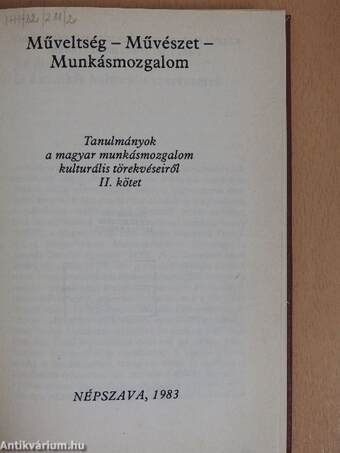 Tanulmányok a magyar munkásmozgalom kulturális törekvéseiről II. (töredék)