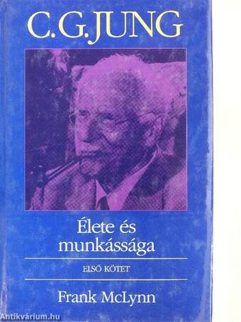 C. G. Jung élete és munkássága I.