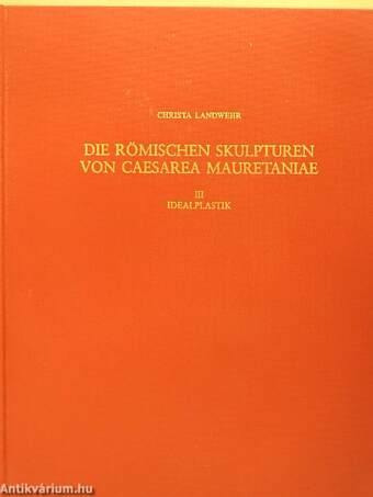 Die Römischen Skulpturen von Caesarea Mauretaniae III.