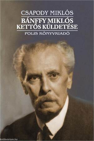 Bánffy Miklós kettős küldetése