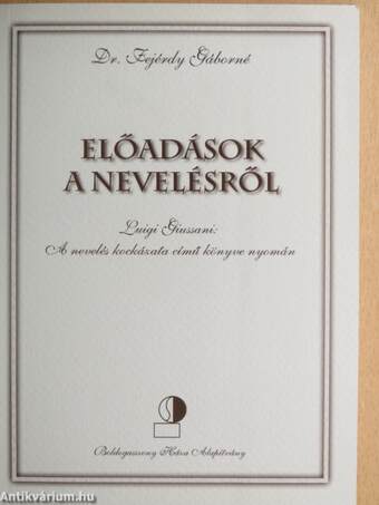 Előadások a nevelésről