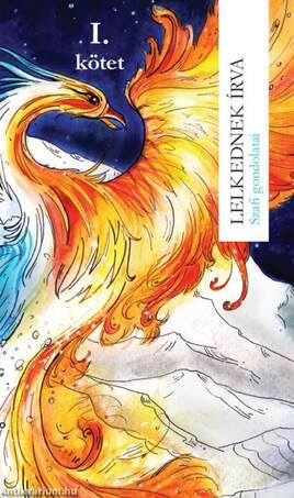 Lelkednek írva - Szafi gondolatai I. kötet