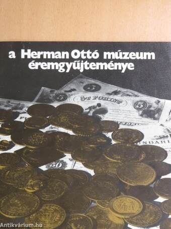 A Herman Ottó múzeum éremgyűjteménye