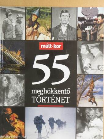 55 meghökkentő történet