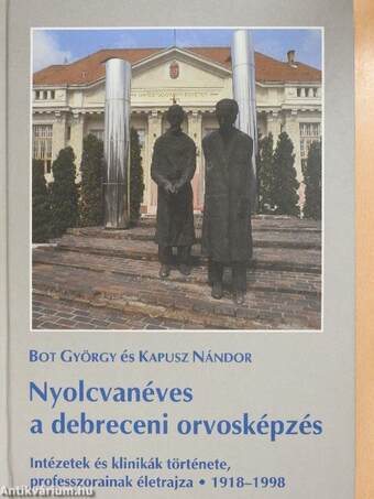 Nyolcvanéves a debreceni orvosképzés