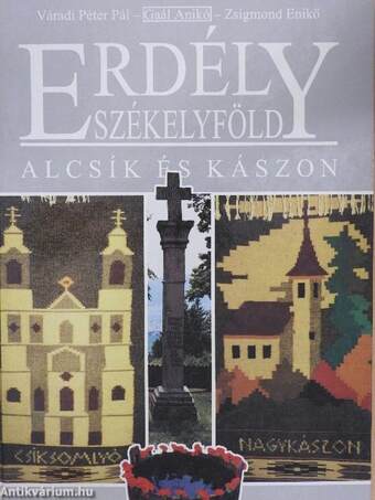 Erdély-Székelyföld - Alcsík és Kászon