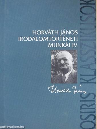 Horváth János irodalomtörténeti munkái IV.