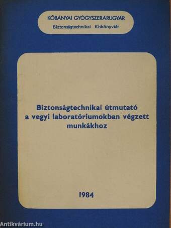 Biztonságtechnikai útmutató a vegyi laboratóriumokban végzett munkákhoz