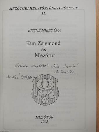 Kun Zsigmond és Mezőtúr (dedikált példány)