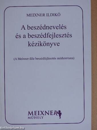 A beszédnevelés és a beszédfejlesztés kézikönyve