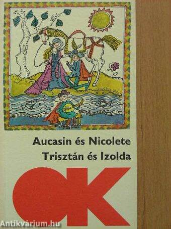 Aucasin és Nicolete/Trisztán és Izolda