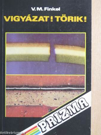 Vigyázat! Törik!