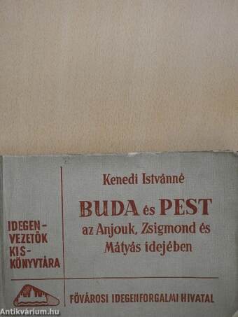 Buda és Pest az Anjouk, Zsigmond és Mátyás idejében