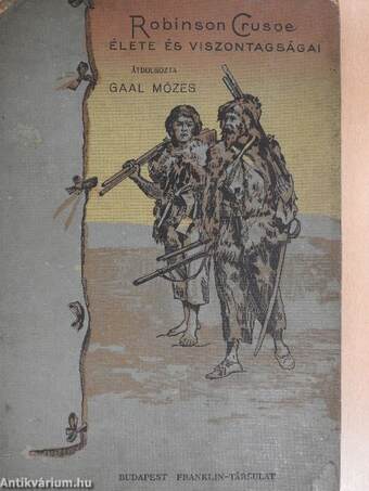 Robinson Crusoe élete és viszontagságai