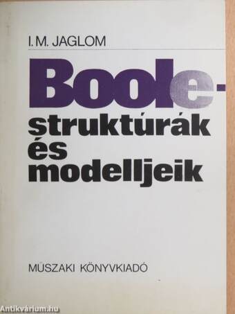Boole-struktúrák és modelljeik