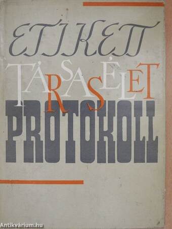 Etikett, társasélet, protokoll