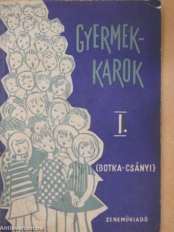 Gyermekkarok I.