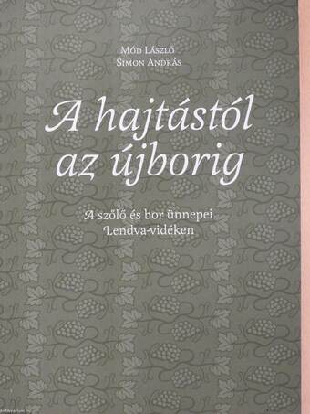 A hajtástól az újborig (kétszeresen dedikált példány)