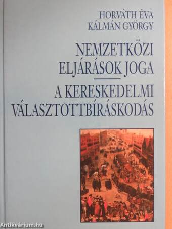 Nemzetközi eljárások joga/A kereskedelmi választottbíráskodás